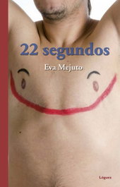 22 segundos, Eva Mejuto - LOGUEZ EDICIONES