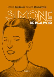 Simone de Beauvoir: Una joven que incomoda, Sophie Carquain - LA OTRA H