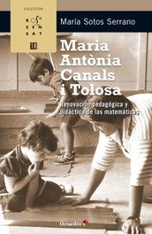 Maria Antònia Canals i Tolosa. Renovación pedagógica y didáctica, María Sotos Serrano - OCTAEDRO EDICIONES