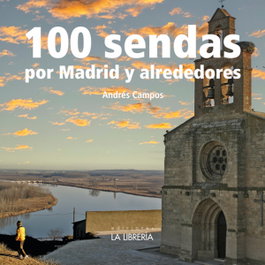 100 sendas alrededor de Madrid, Andrés Campos Asensio - LA LIBRERIA