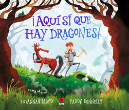 ¡AQUÍ SÍ QUE HAY DRAGONES!, Susannah Lloyd - SM