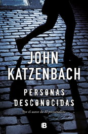 Personas desconocidas, John Katzenbach - EDICIONES B
