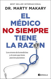 PENINSULA El médico no siempre tiene la razón, Dr. Marty Makary