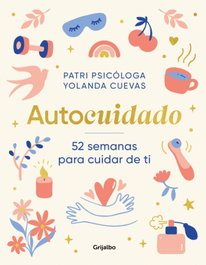 Autocuidado, Patri Psicóloga - Grijalbo