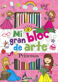 SUSAETA EDICIONES, PRINCESAS - MI GRAN BLOC DE ARTE
