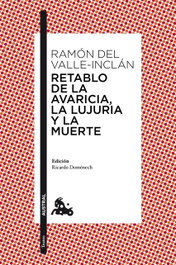 Retablo de la avaricia, la lujuria y la muerte, Ramón Del Valle-Inclán - ESPASA CALPE
