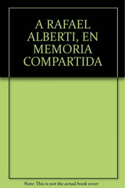 A Rafael Alberti. En memoria compartida, Varios - ATRAPASUEÑOS