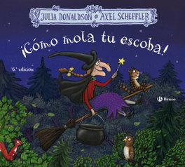 BRUÑO, ¡Cómo mola tu escoba! - Julia Donaldson
