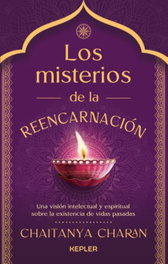 Los misterios de la reencarnación, Chaitanya Charan - KEPLER