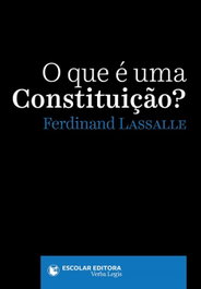 O Que é Uma Constituição?, Ferdinand Lassalle - ESCOLAR EDITORA
