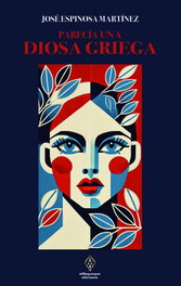 Parecía una diosa griega, José Espinosa Martínez - ALFAQUEQUE