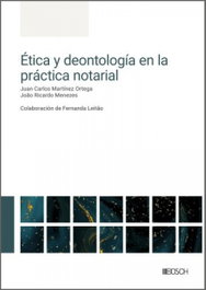 BOSCH, Ética y deontología en la práctica notarial - Juan Carlos Martínez Ortega