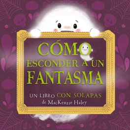 Cómo esconder a un fantasma, MacKenzie Haley - PICARONA