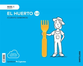 SANTILLANA, NIVEL 1 EL HUERTO CUANTO SABEMOS 3.0 ED2019