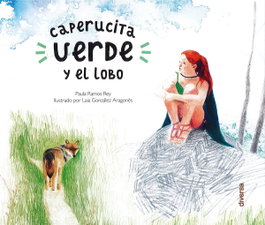 DIVERSA EDICIONES, CAPERUCITA VERDE Y EL LOBO - Paula Ramos Rey
