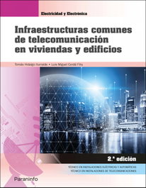 PARANINFO, Infraestructuras comunes de telecomunicación en viviendas y edificios 2.ª edición 2021 - Tomás Hidalgo Iturralde y Luis Miguel Cerdá Filiu