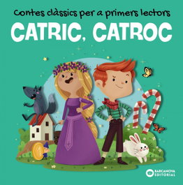 BARCANOVA, CATRIC, CATROC. Contes clàssics per a primers lectors