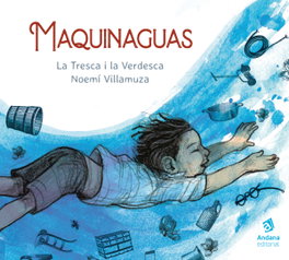 Maquinaguas, La Tresca i la Verdesca - ANDANA