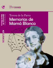 LETRA GRANDE, Memorias de Mamá Blanca, Teresa de la Parra - Clásicos