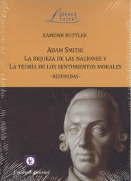 Adam Smith: La Riqueza de Naciones y Teoría de los Sentimientos Morales, Eamonn Buttler - UNION EDITORIAL