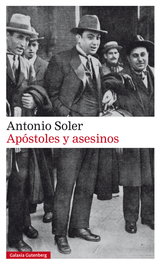 Apóstoles y asesinos, Antonio Soler - GALAXIA GUTENBERG
