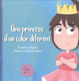 Excellence Editorial, Una princesa d'un color diferent, Susana López; Patricia Herreruela - Excellence Editorial