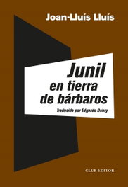 CLUB EDITOR, Junil en tierra de bárbaros, Joan-Lluís Lluís