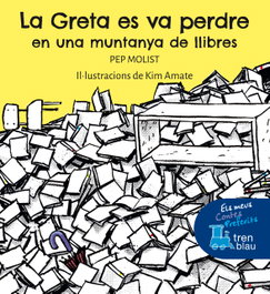 LA GRETA ES VA PERDRE en una muntanya de llibres, Pep Molist Sadurní - EDEBE