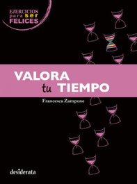 VALORA TU TIEMPO, Francesca Zampone - DESIDERATA