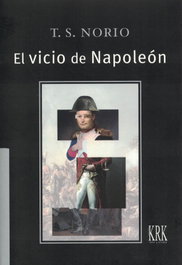 El vicio de Napoleón, T. S. Norio - KRK EDICIONES