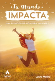 TU MUNDO IMPACTA, Laura Molina - AMAT EDITORIAL