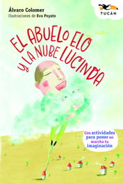 EDEBE, El abuelo Elo y la nube Lucinda - Álvaro Colomer