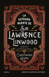 La extraña muerte de Sir Lawrence Linwood, Christopher Huang - NEWTON COMPTON