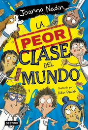La peor clase del mundo 1, Joanna Nadin - DESTINO INFANTIL