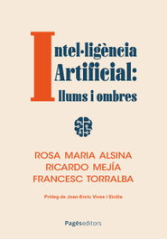 Intel·ligència Artificial: llums i ombres, Rosa Maria Alsina Pagès - PAGES EDITORS