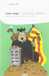 Si no ho dic, rebente, Xavier Aliaga Villora - MOLL EDITORIAL