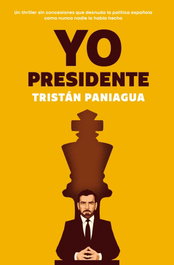 Yo, presidente, Tristán Paniagua - PLAZA & JANES