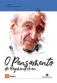 O Pensamento de Raymond Aron, J.A Colen, Elisabeth Dutartre Michaut - PRINCIPIA