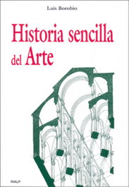 Historia sencilla del arte, Luis Borobio - RIALP