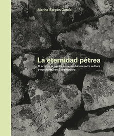 La Eternidad Pétrea, Marina Bargón García - Fundación Ortega Muñoz