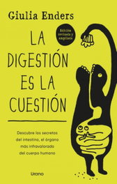 La digestión es la cuestión, Giulia Enders - URANO EDITORIAL