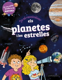 LAROUSSE Jo sé reconèixer els planetes i les estrelles, Sandra Lebrun - LAROUSSE