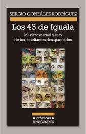 Los 43 de Iguala, Sergio González Rodríguez - ANAGRAMA