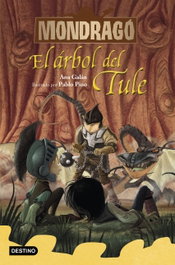 Mondragó 6. El árbol del Tule, Ana Galán - DESTINO INFANTIL