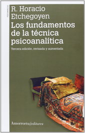 AMORRORTU Los fundamentos de la técnica psicoanalítica (2A ED), R. Horacio Etchegoyen - AMORRORTU