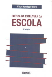 CORTEZ EDITORA, Crítica da estrutura da escola - CORTEZ EDITORA