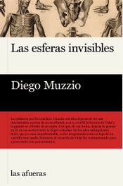 LAS ESFERAS INVISIBLES, Diego Muzzio - LAS AFUERAS