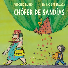 KALANDRAKA, Chófer de sandías, Antonio Rubio - KALANDRAKA
