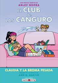 El club de las canguro 15: Claudia y la broma pesada, Arley Nopra - MAEVA EDICIONES