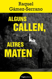 Alguns callen, altres maten, Raquel Gámez-Serrano - PAGES EDITORS